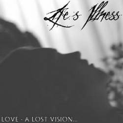 Life's Illness : Love - A Lost Vision...